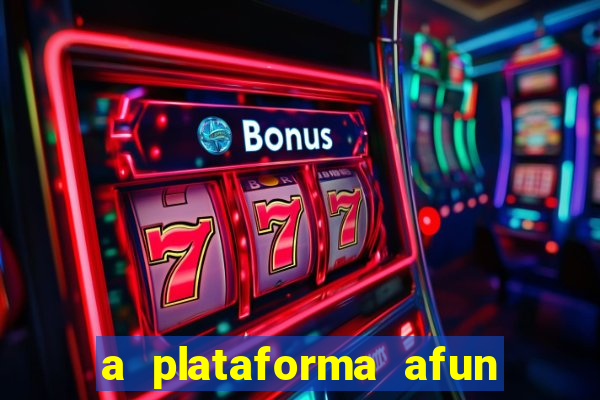 a plataforma afun paga mesmo